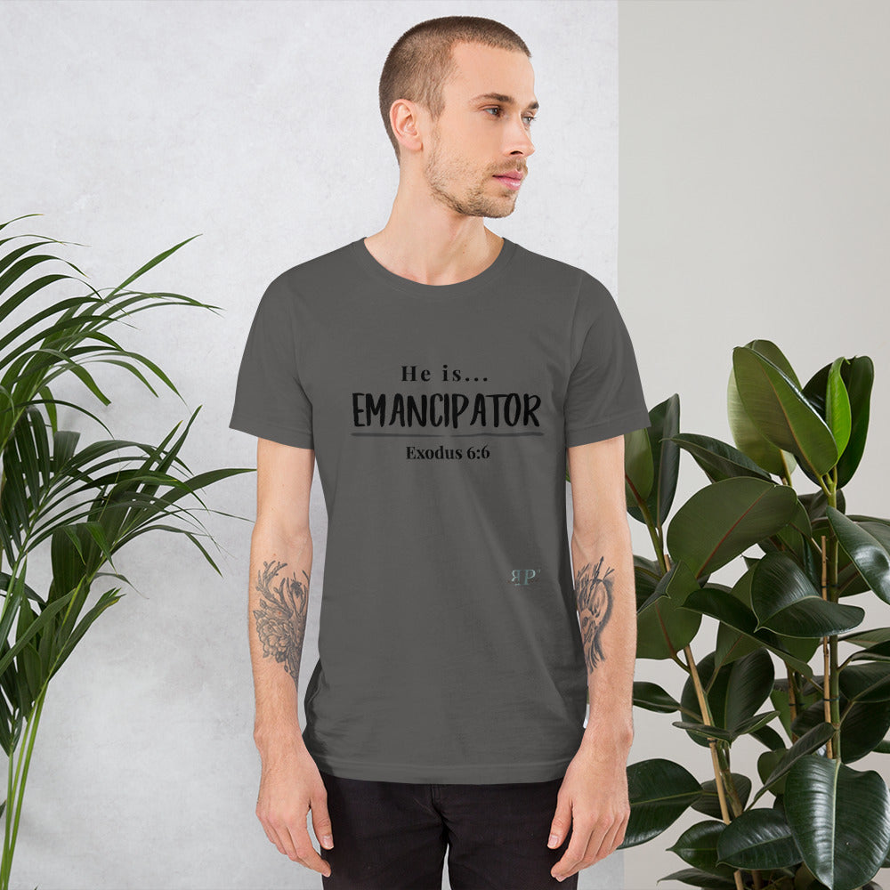 He is Emancipator- Exodus 6:6 Unisex T-Shirt