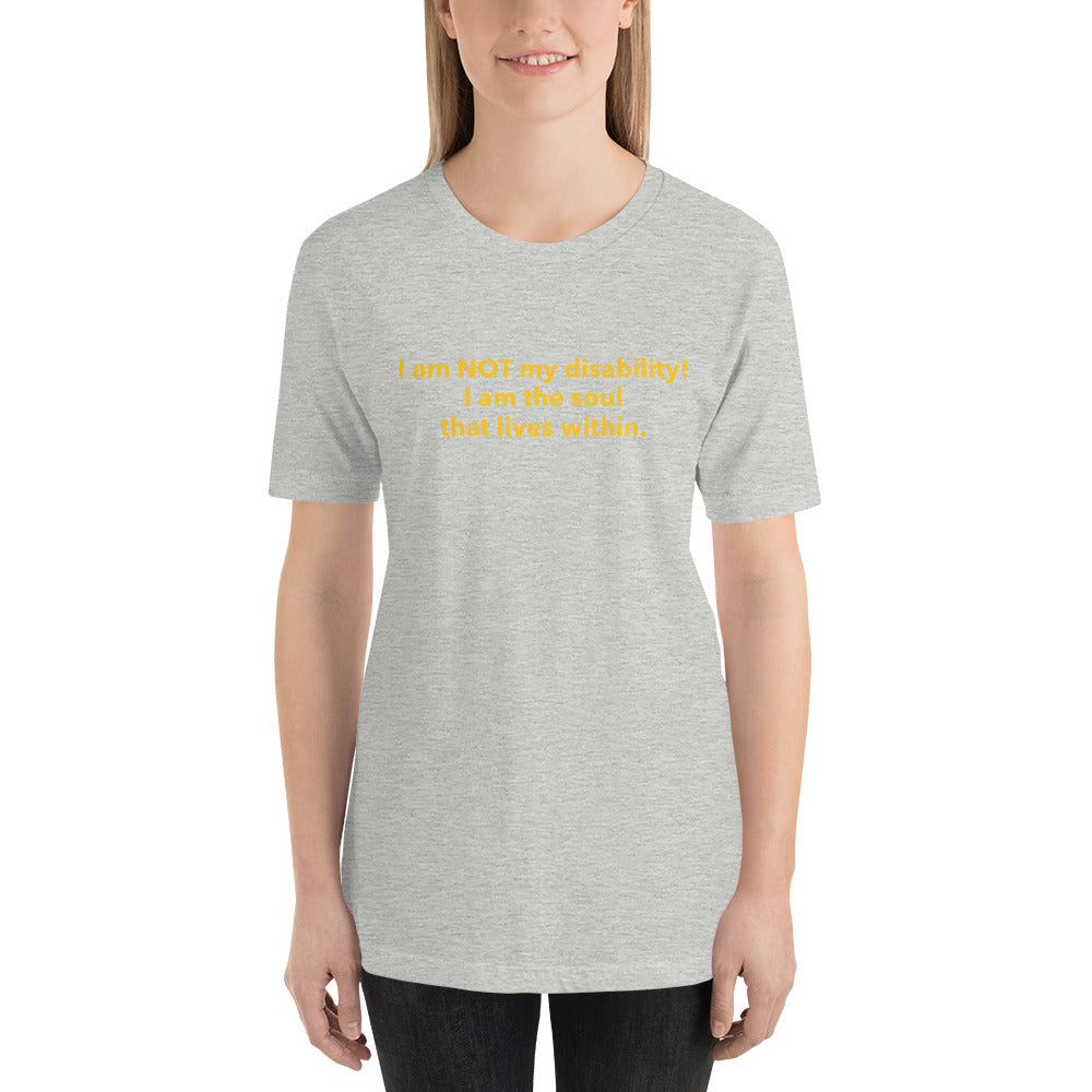 I am NOT my disability Unisex T-Shirt