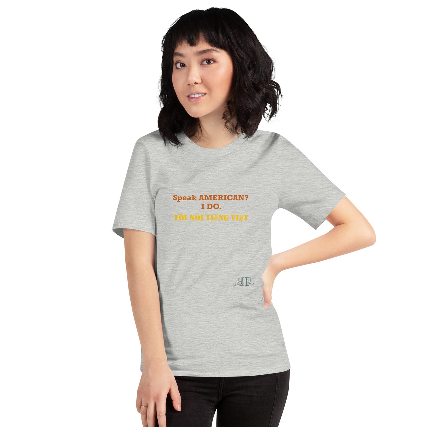 Speak American? I Do. I speak Vietnamese Unisex T-Shirt