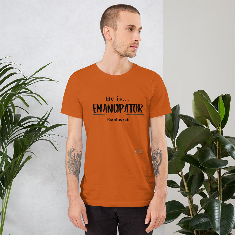 He is Emancipator- Exodus 6:6 Unisex T-Shirt