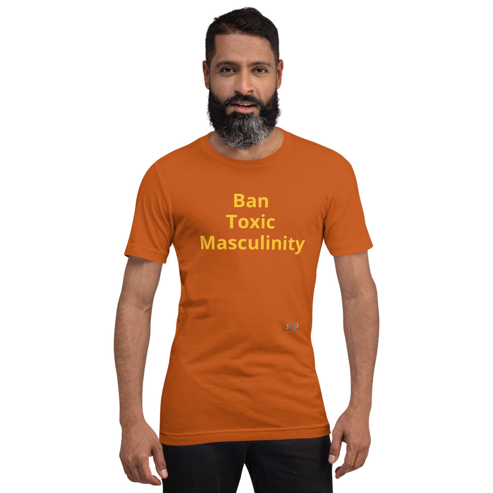 Ban Toxic Masculinity Unisex T-Shirt