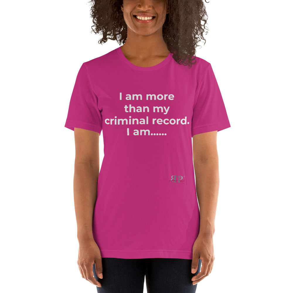 I am More Than My Criminal Record Unisex T-Shirt