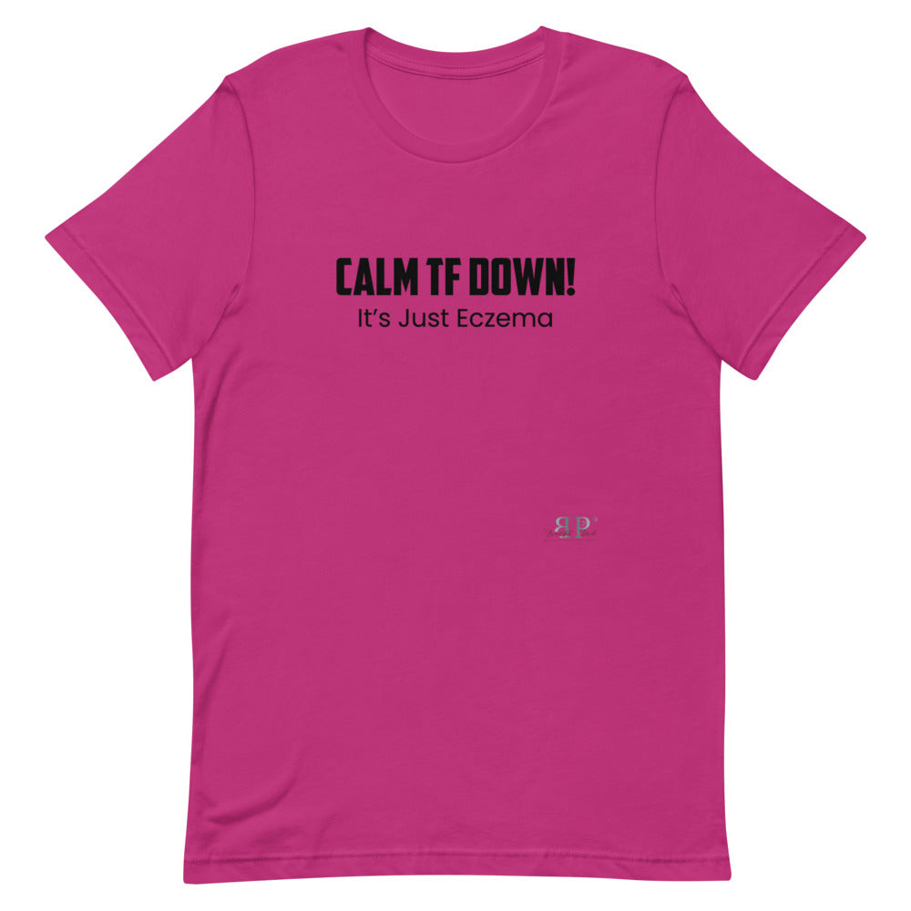 Calm TF Down, It's Just Eczema Unisex T-Shirt