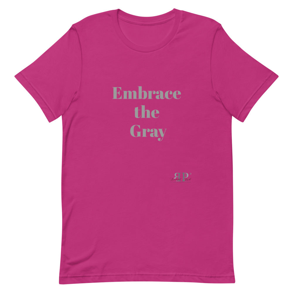 Embrace the Gray Unisex T-Shirt