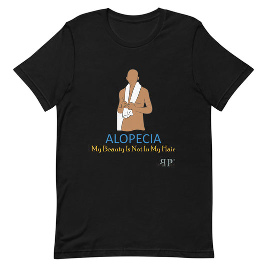 Alopecia- My Beauty Is Not My Hair Unisex T-Shirt- Male