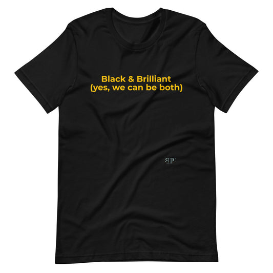 Black and Brilliant Unisex T-Shirt
