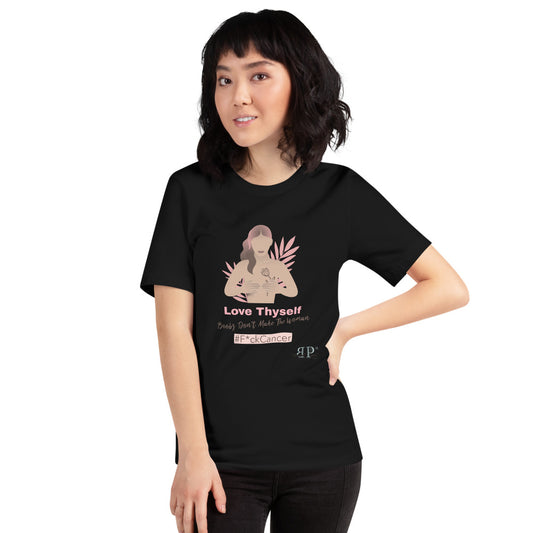 #F*ckCancer- Boobs Don't Make The Woman Unisex T-Shirt