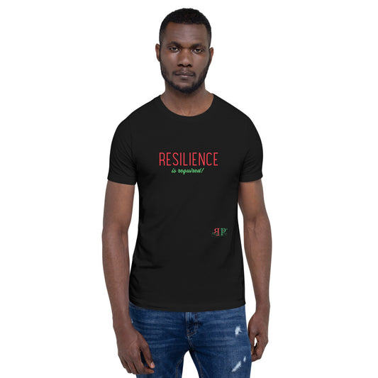 Resilience is required Unisex T-Shirt