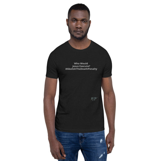 Who Would Jesus Execute? Unisex T-Shirt (grey/silver text)