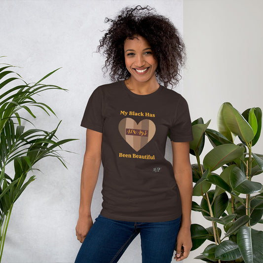 My Black Has Always been Beautiful Unisex T-Shirt