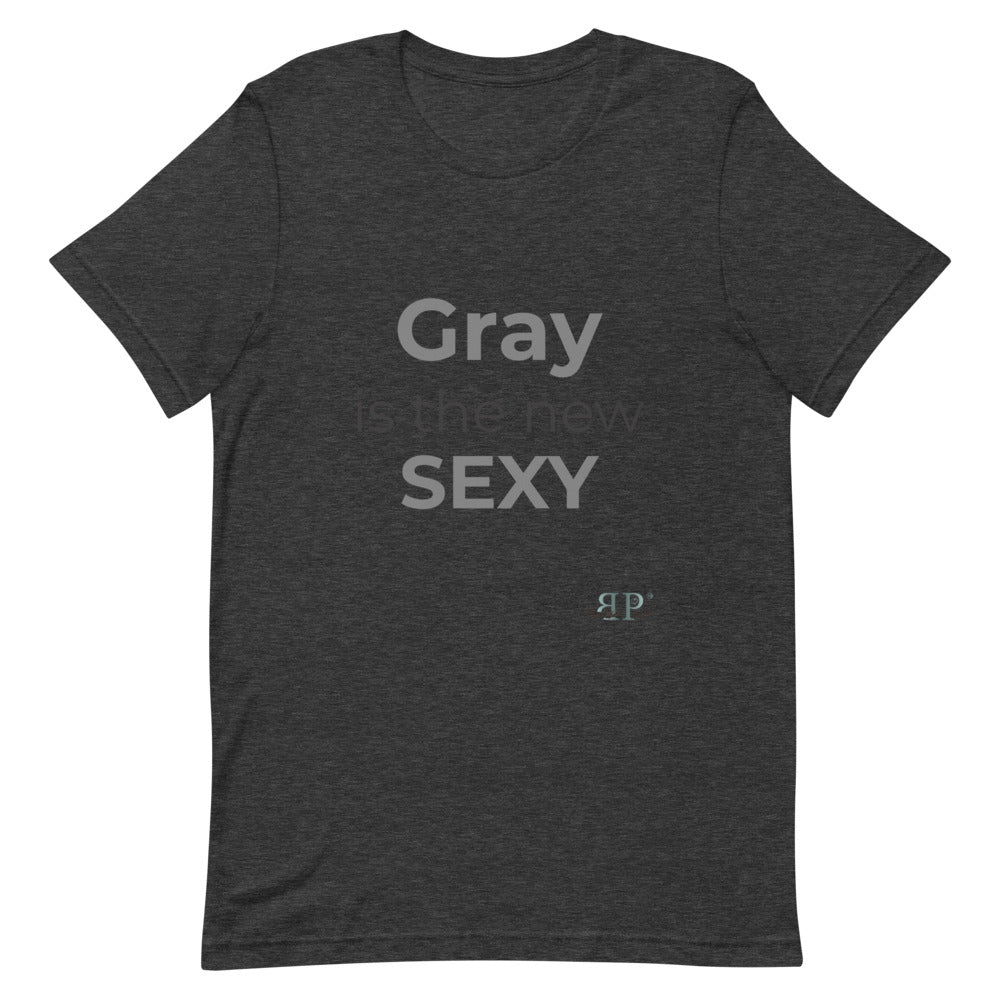Gray is the new sexy Unisex T-Shirt