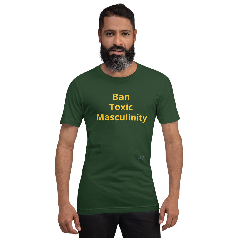 Ban Toxic Masculinity Unisex T-Shirt