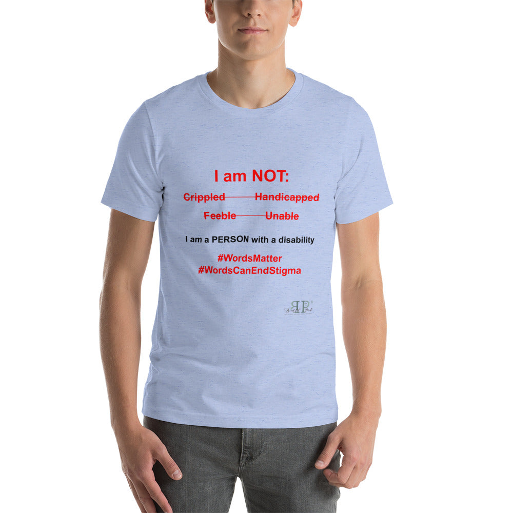 Disability: Words Matter Unisex T Shirt