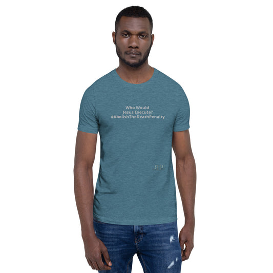 Who Would Jesus Execute? Unisex T-Shirt (grey/silver text)