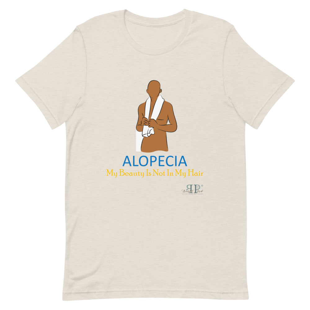 Alopecia- My Beauty Is Not My Hair Unisex T-Shirt- Male
