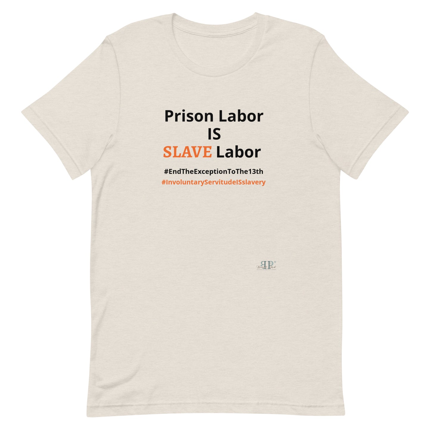 Prison Labor IS Slave Labor Unisex t-shirt