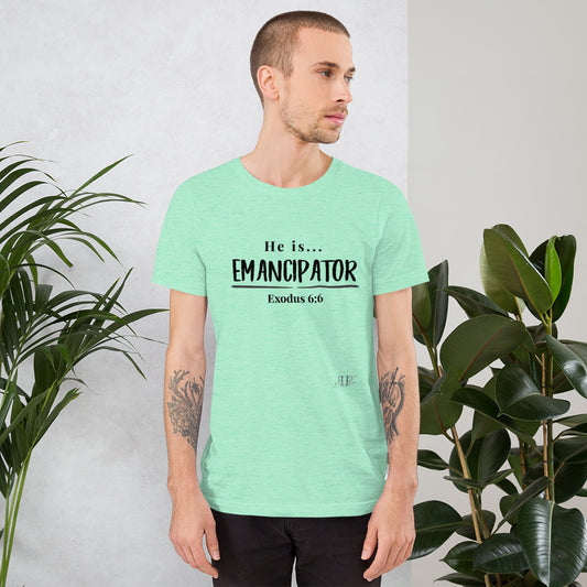 He is Emancipator- Exodus 6:6 Unisex T-Shirt