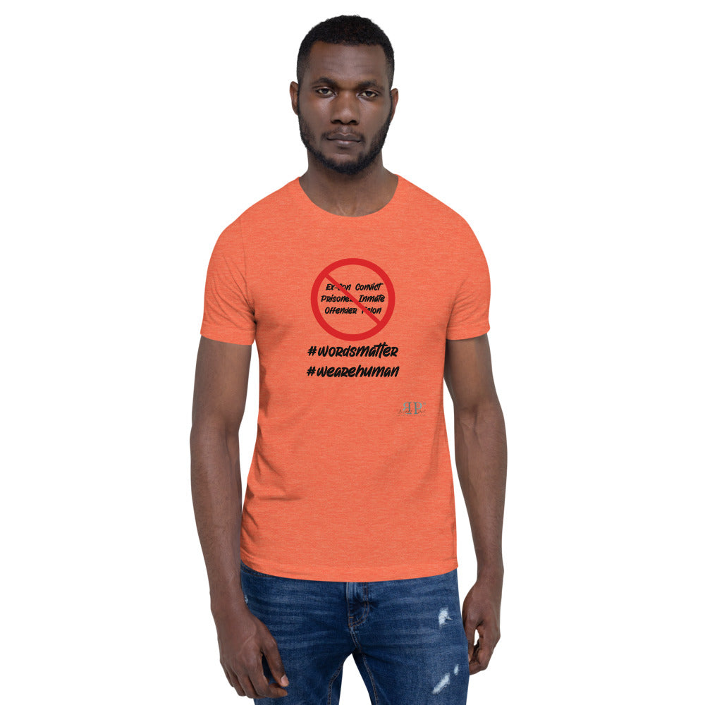 Words Matter: We Are HUMAN Not Convicts Short-Sleeve Unisex T-Shirt