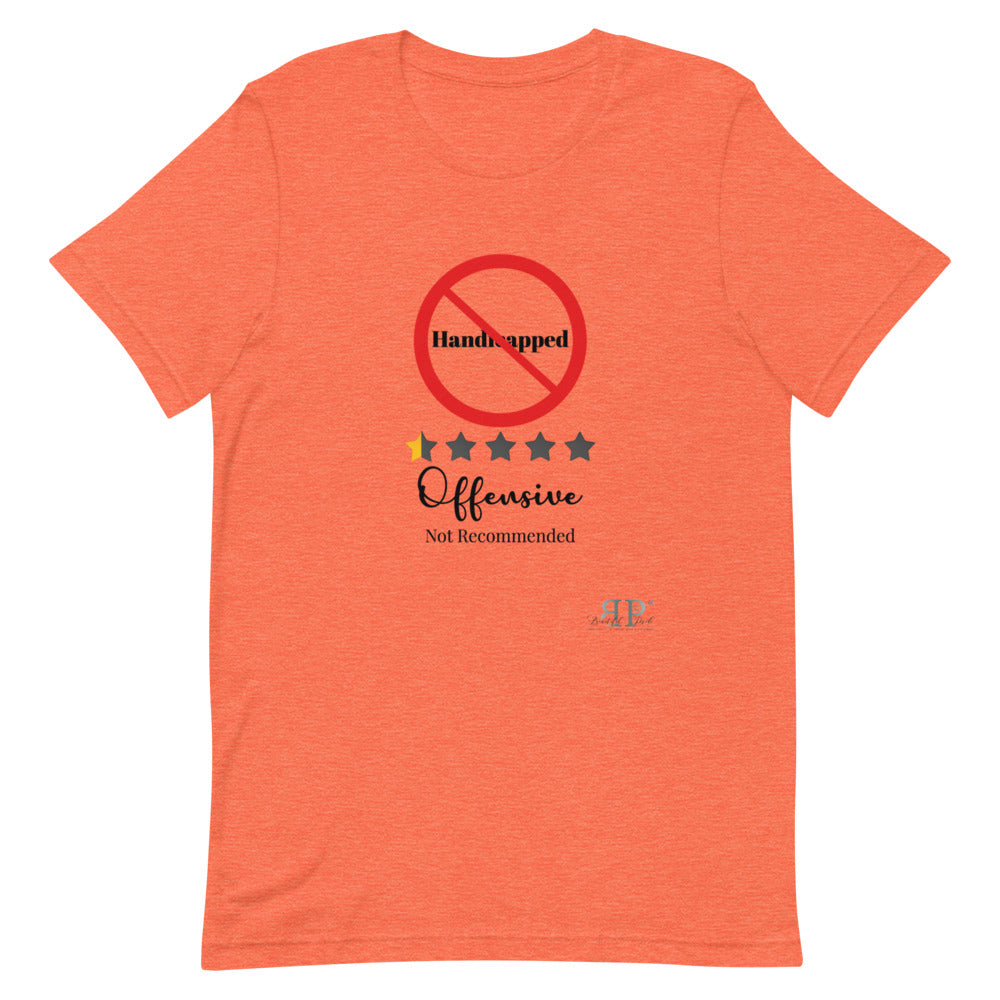 Handicapped: Not Recommended Unisex T-Shirt