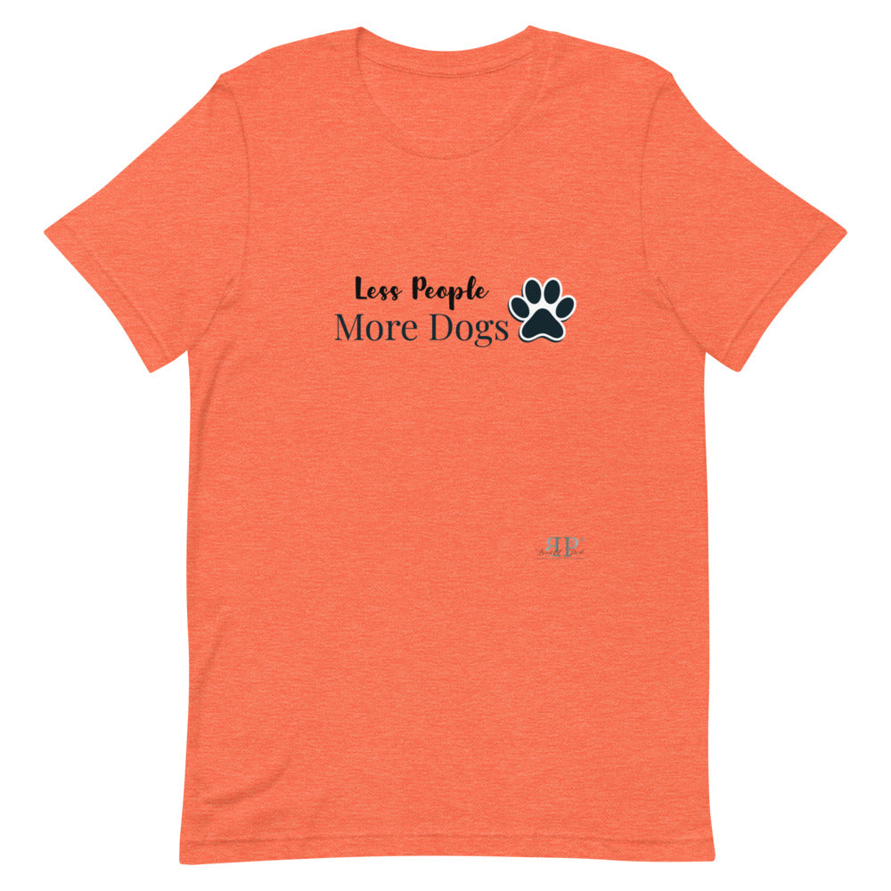 Less People More Dogs Unisex T-Shirt