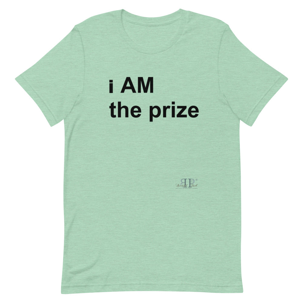 i AM the prize Unisex T-Shirt
