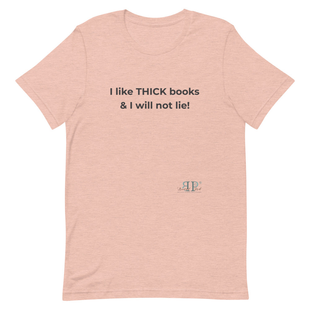 I Like THICK Books and I Will Not Lie Unisex T-Shirt