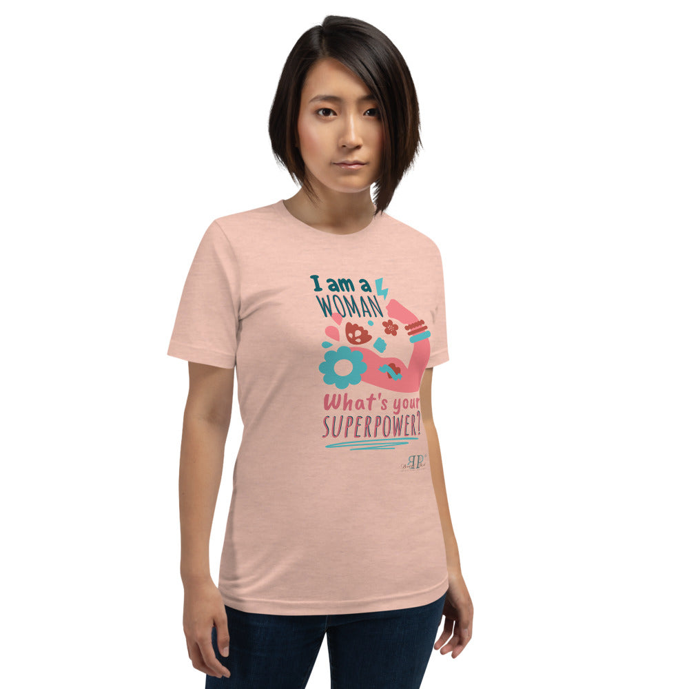 I am a Woman. What's Your Superpower? Unisex T-Shirt