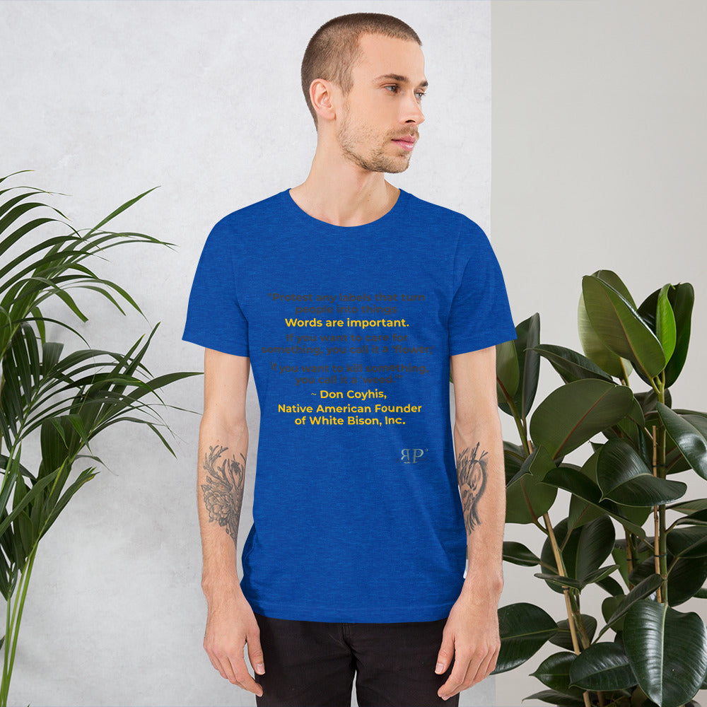 Words are Important When Talking About Substance Use Disorders: Don Coyhis Quote Unisex T-Shirt