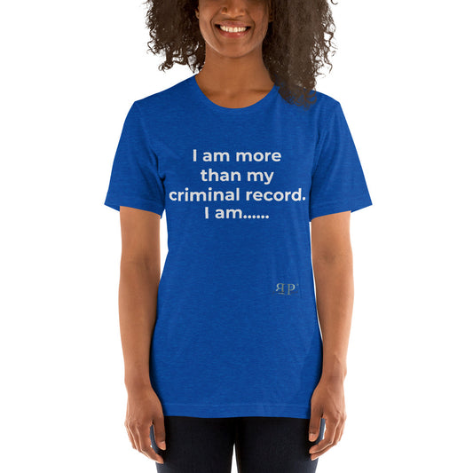 I am More Than My Criminal Record Unisex T-Shirt