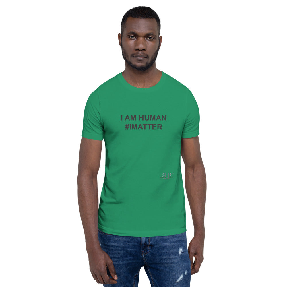 I am Human. I Matter Unisex T-Shirt