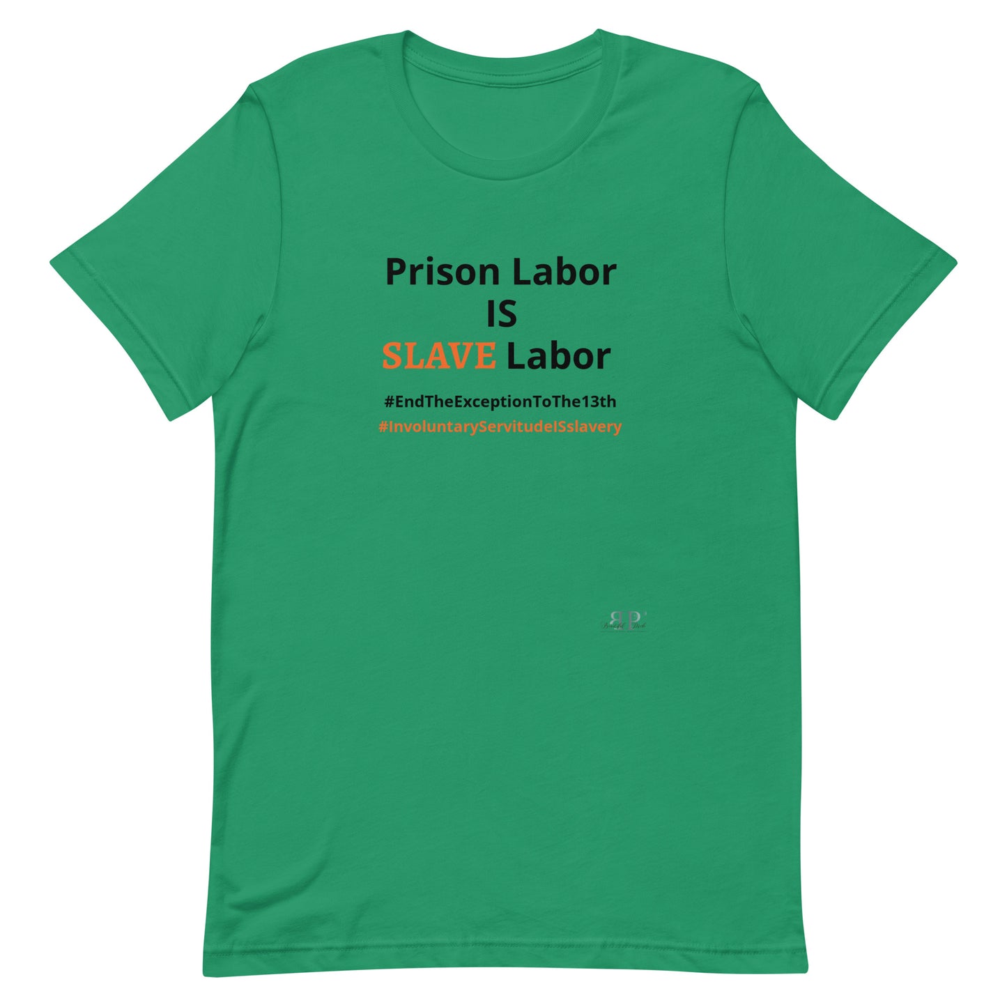 Prison Labor IS Slave Labor Unisex t-shirt