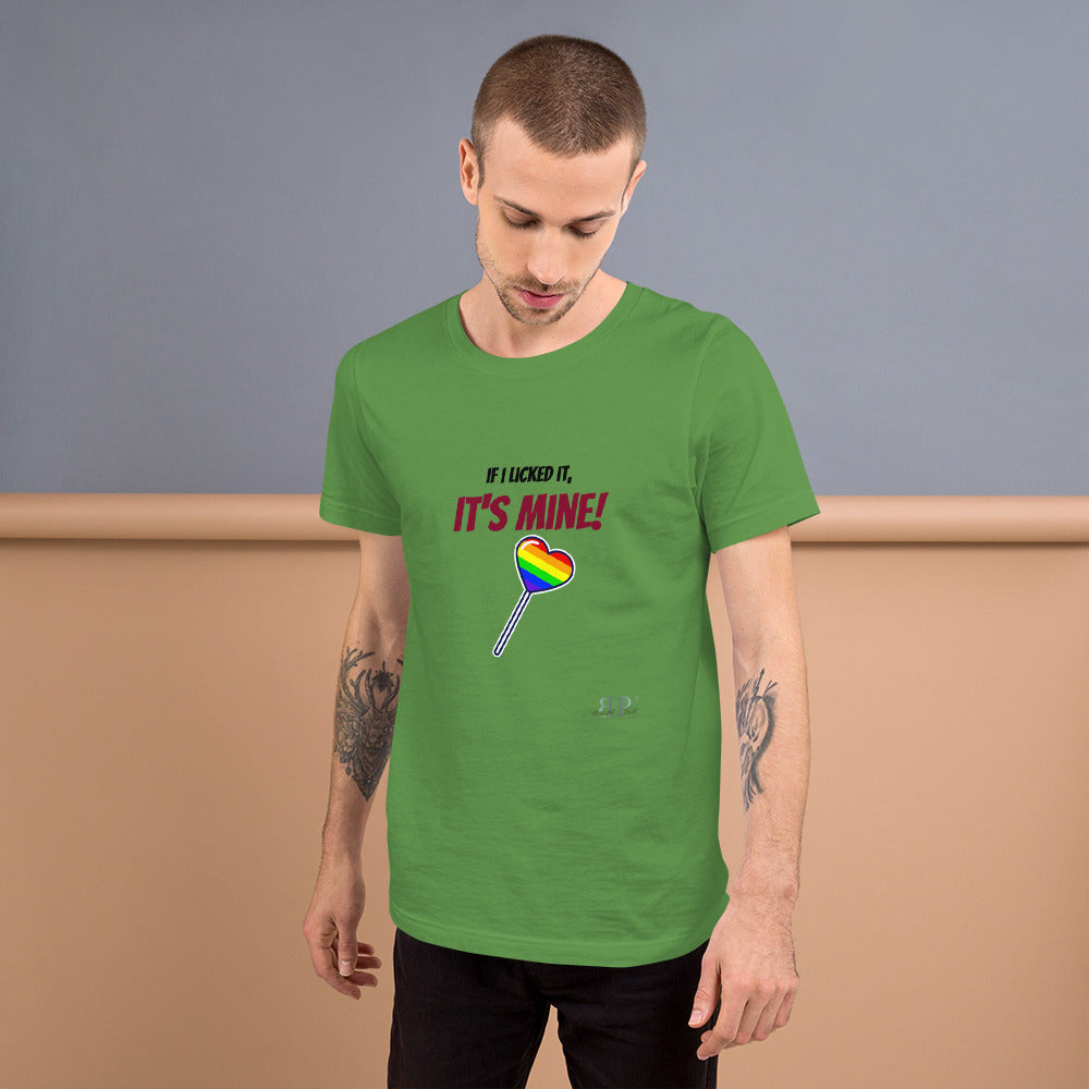 If I Licked it, It's Mine Unisex t-shirt- rainbow lollipop