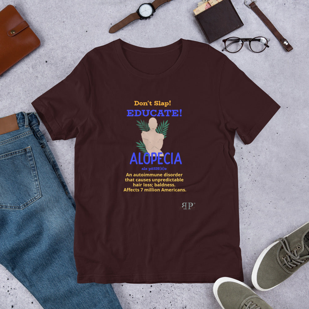 Don't Slap! Educate! Alopecia Unisex T-Shirt