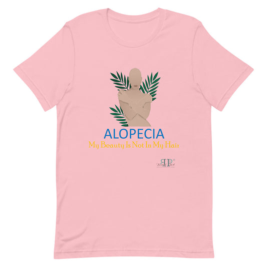 Alopecia- My Beauty Is Not My Hair Unisex T-Shirt- Female