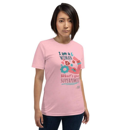 I am a Woman. What's Your Superpower? Unisex T-Shirt