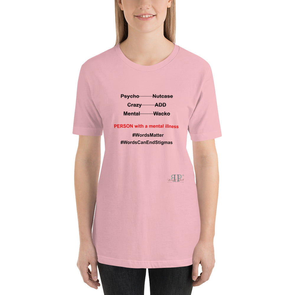 Mental Illness: Words Matter Unisex t-shirt