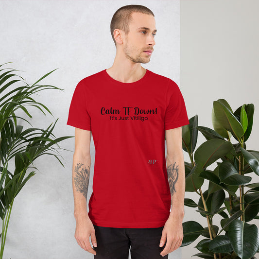 Calm TF Down- It's Just Vitiligo Unisex T Shirt