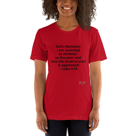 God's Mandate: Free the Oppressed Unisex T-Shirt- Luke 4:18
