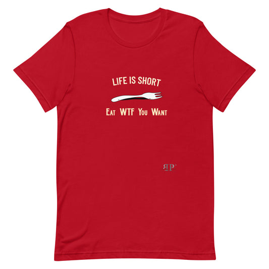 Eat WTF You Want Unisex T-Shirt