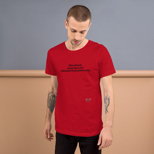 Who Would Jesus Execute? Unisex T-Shirt