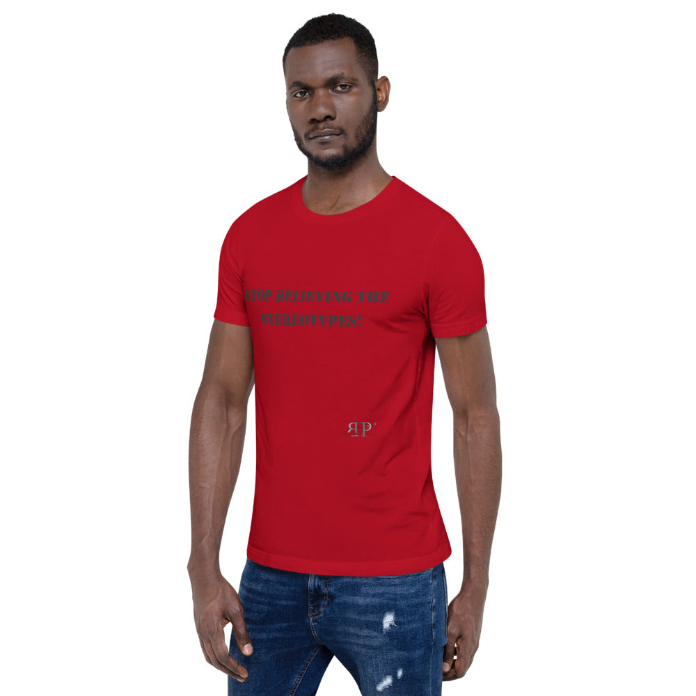 Stop believing the Stereotypes Unisex T-Shirt