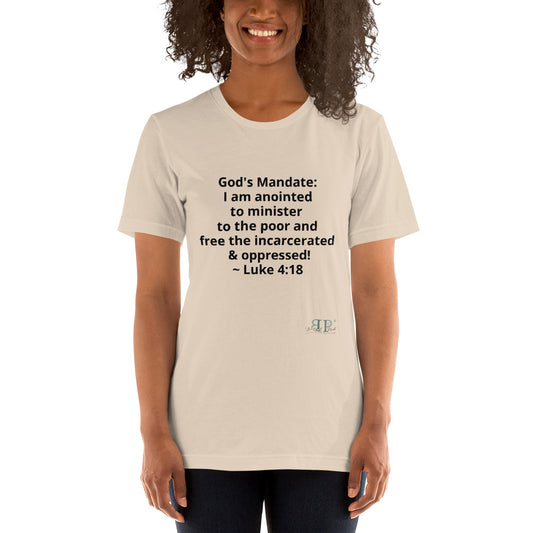 God's Mandate: Free the Oppressed Unisex T-Shirt- Luke 4:18