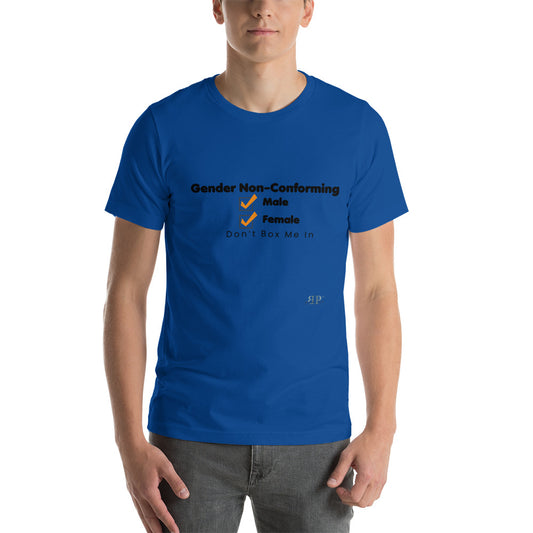 Gender NonConforming- Don't Box Me In Unisex T-Shirt