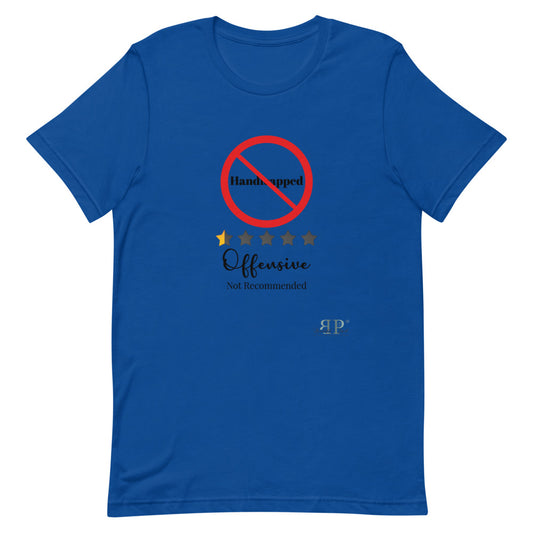 Handicapped: Not Recommended Unisex T-Shirt