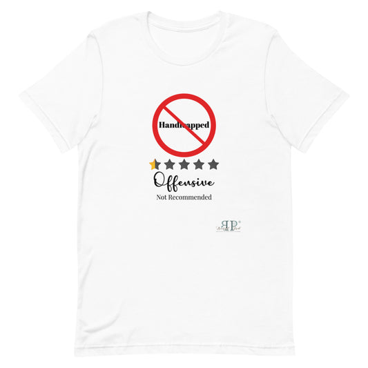 Handicapped: Not Recommended Unisex T-Shirt