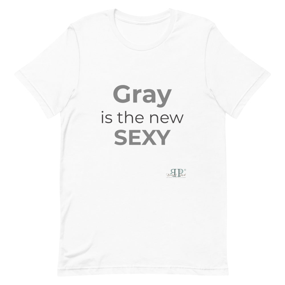 Gray is the new sexy Unisex T-Shirt