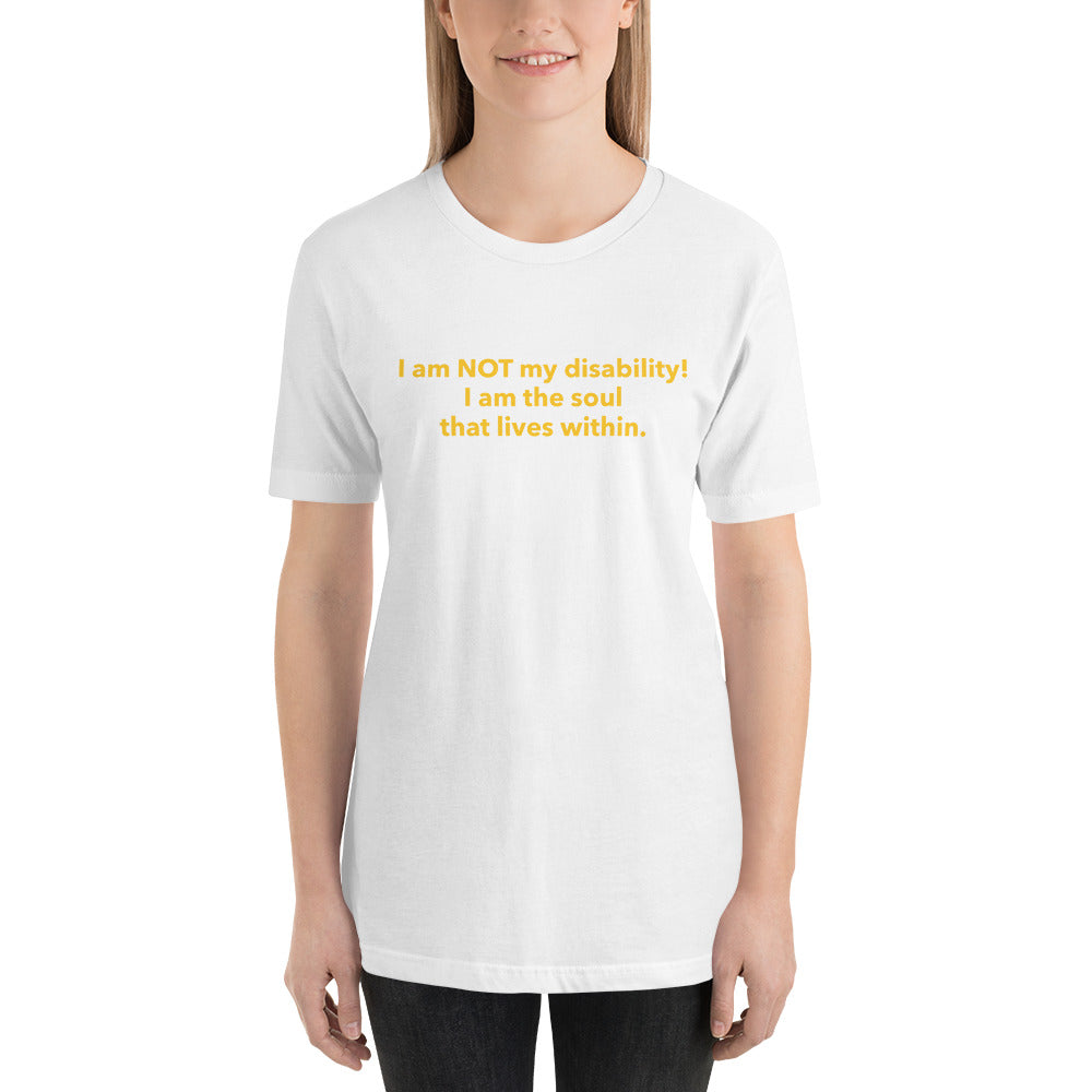 I am NOT my disability Unisex T-Shirt