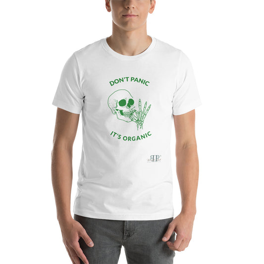 420- Don't Panic, It's Organic Unisex T-Shirt