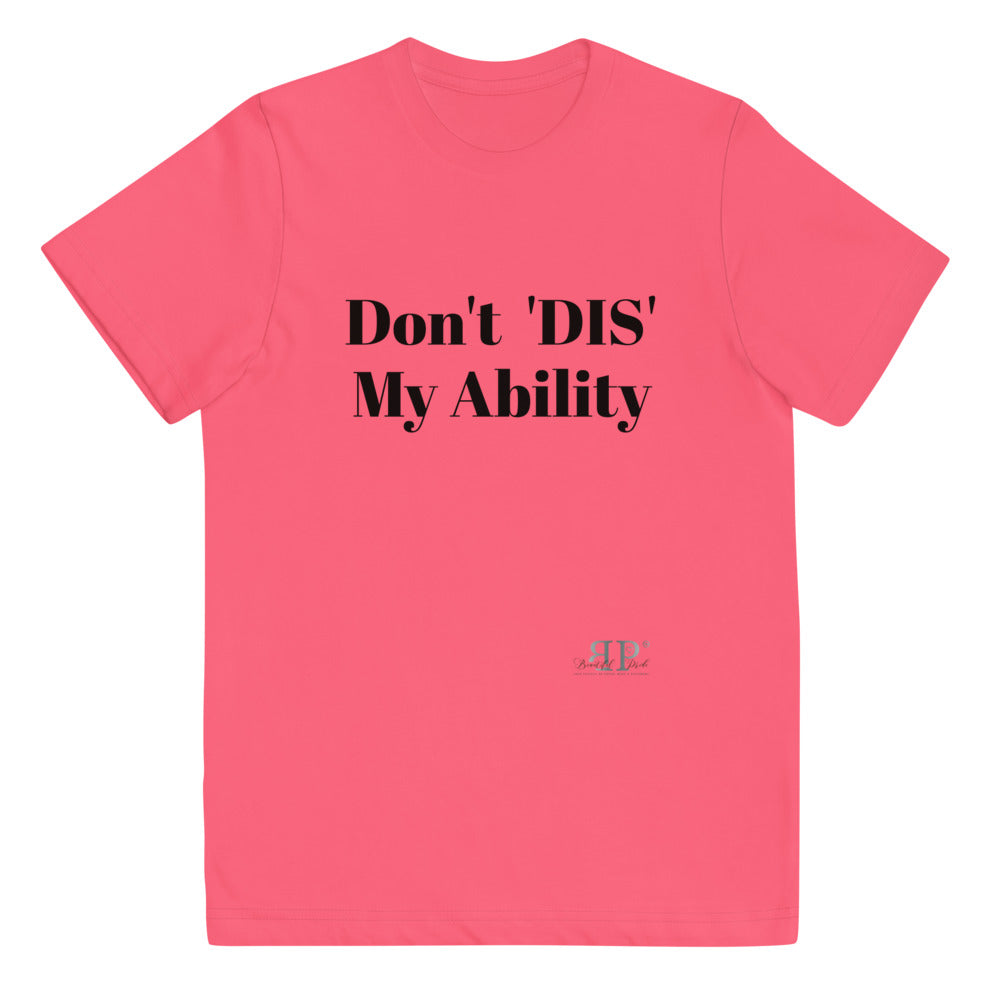 Don't 'DIS' My Ability Youth T Shirt