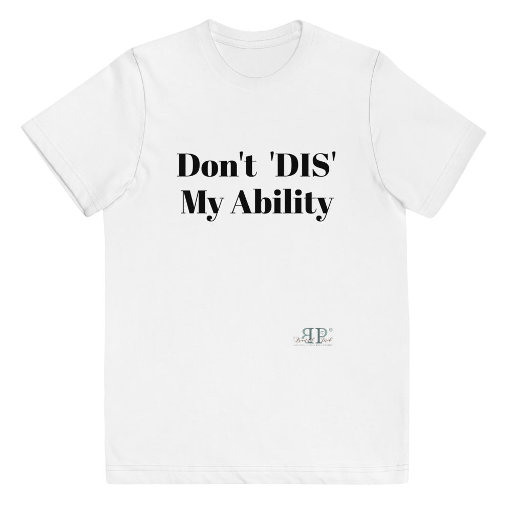 Don't 'DIS' My Ability Youth T Shirt